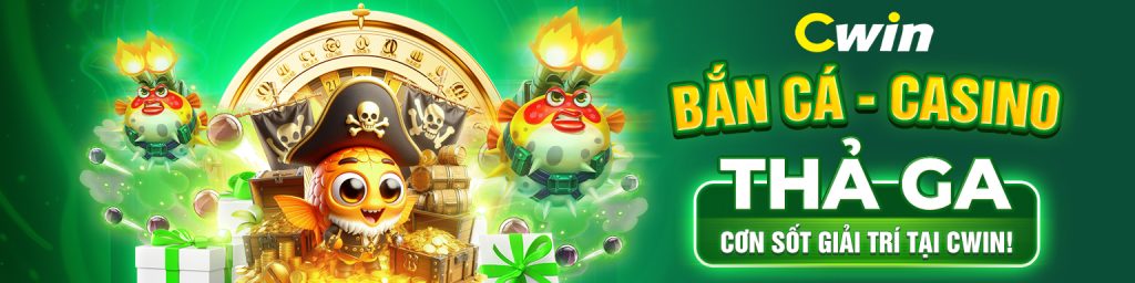 Bắn cá, Casino thả ga - Cơn sốt giải trí tại CWIN!