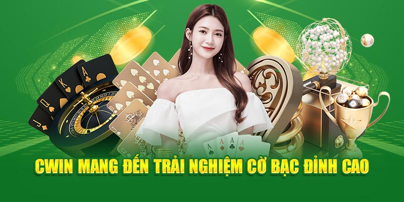 CWIN mang đến trải nghiệm cờ bạc đỉnh cao