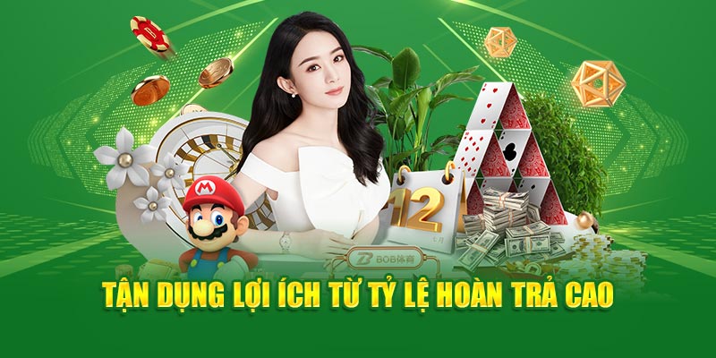 Tận dụng lợi ích từ tỷ lệ hoàn trả cao